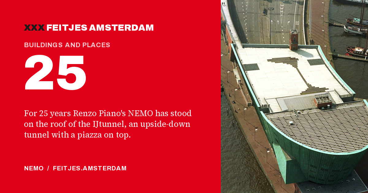 25: For 25 years Renzo Piano's NEMO has stood on the roof of the IJtunnel, an upside-down tunnel with a piazza on top.
