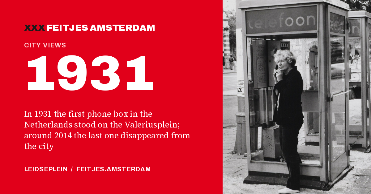 1931: In 1931 the first phone box in the Netherlands stood on the Valeriusplein; around 2014 the last one disappeared from the city