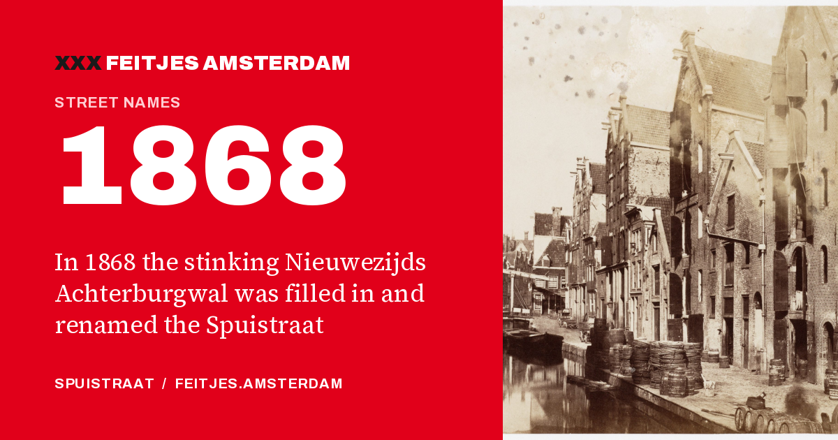 1868: In 1868 the stinking Nieuwezijds Achterburgwal was filled in and renamed the Spuistraat