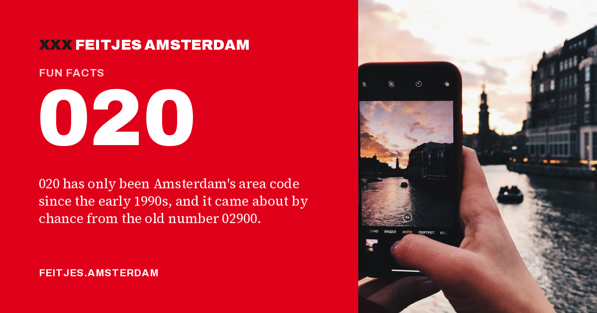 020: 020 has only been Amsterdam's area code since the early 1990s, and it came about by chance from the old number 02900.