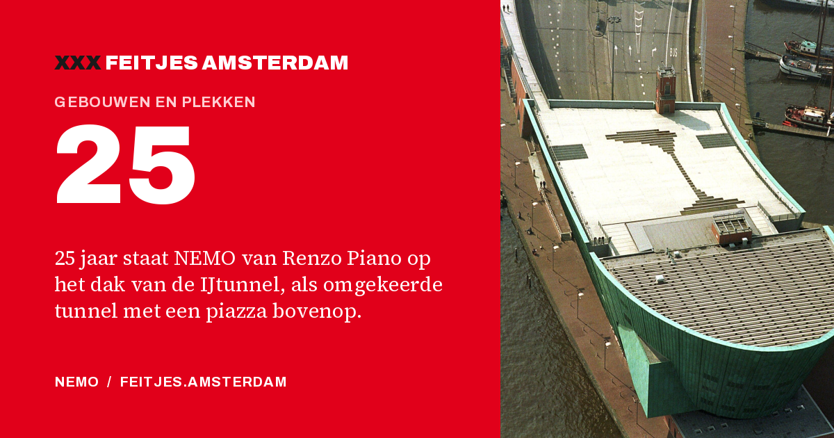 25: 25 jaar staat NEMO van Renzo Piano op het dak van de IJtunnel, als omgekeerde tunnel met een piazza bovenop.