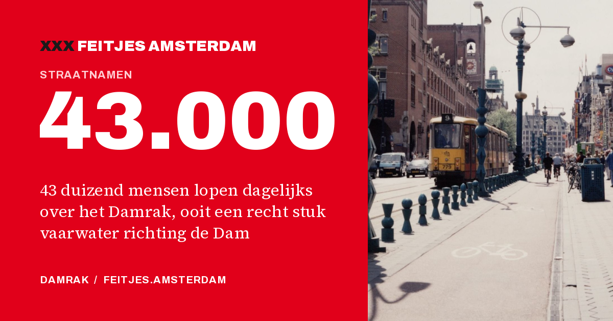 43.000: 43 duizend mensen lopen dagelijks over het Damrak, ooit een recht stuk vaarwater richting de Dam