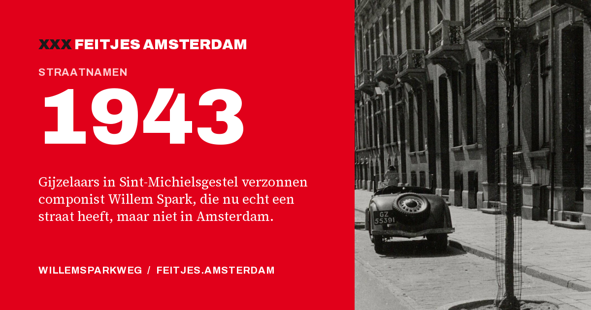 1943: 1943: gijzelaars in Sint-Michielsgestel verzonnen componist Willem Spark, die nu echt een straat heeft, maar niet in Amsterdam.